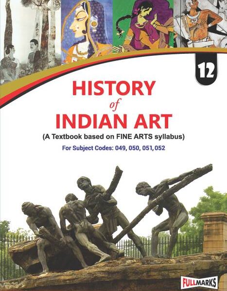 History of Indian Art Class 12_(A Textbook of Fine Arts...